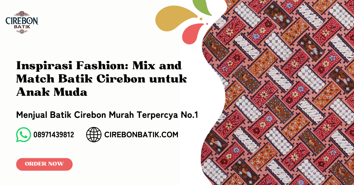 Inspirasi Fashion Mix and Match Batik Cirebon untuk Anak Muda